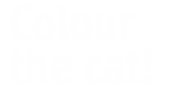 Colour the cat!